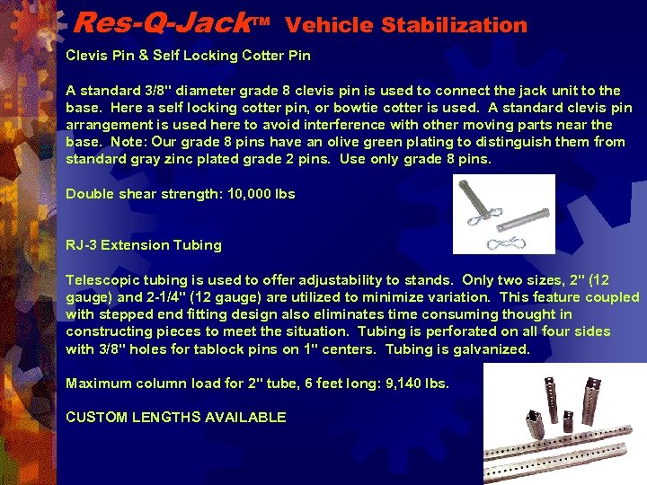 Res-Q-Jack™ Vehicle Stabilization Clevis Pin & Self Locking Cotter Pin A standard 3/8" diameter