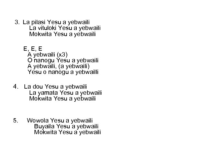 3. La pilasi Yesu a yebwaili La vituloki Yesu a yebwaili Mokwita Yesu a