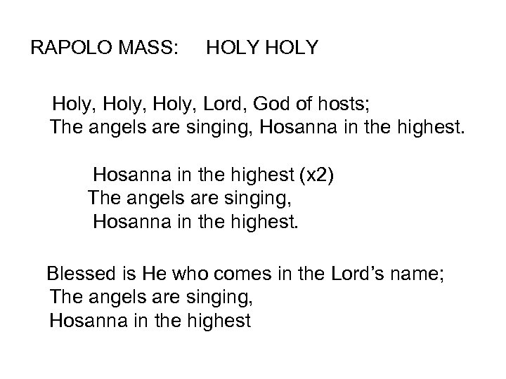 RAPOLO MASS: HOLY Holy, Lord, God of hosts; The angels are singing, Hosanna in