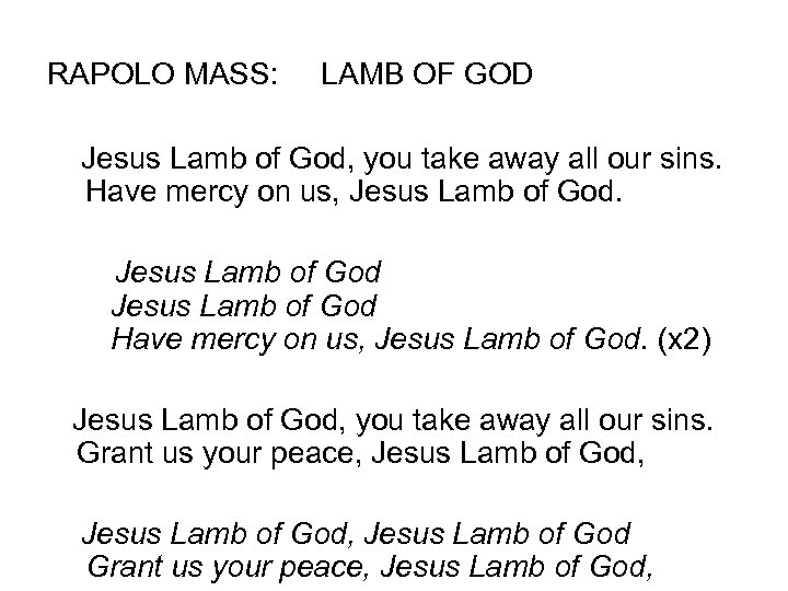 RAPOLO MASS: LAMB OF GOD Jesus Lamb of God, you take away all our