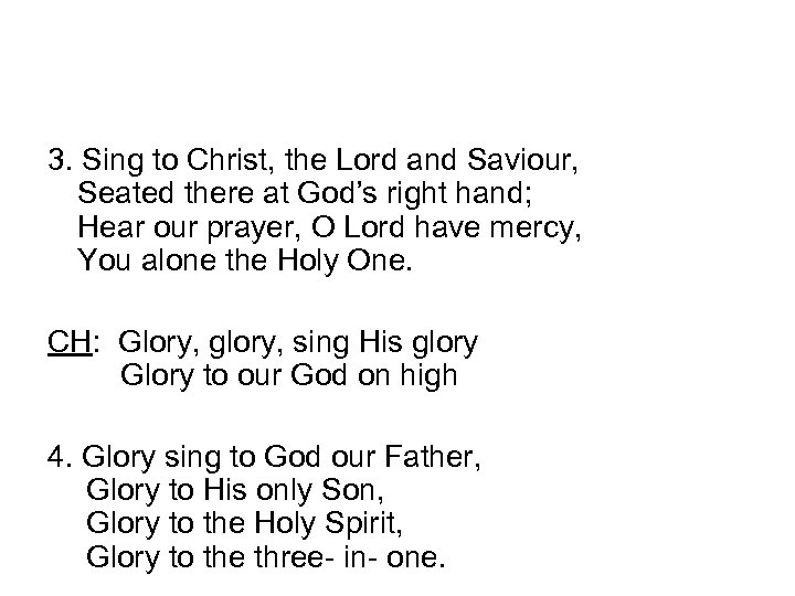 3. Sing to Christ, the Lord and Saviour, Seated there at God’s right hand;