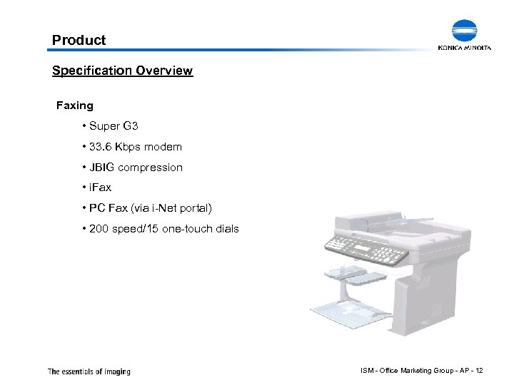 Product Specification Overview Faxing • Super G 3 • 33. 6 Kbps modem •
