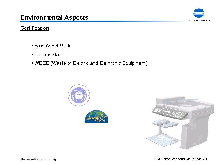 Environmental Aspects Certification • Blue Angel Mark • Energy Star • WEEE (Waste of