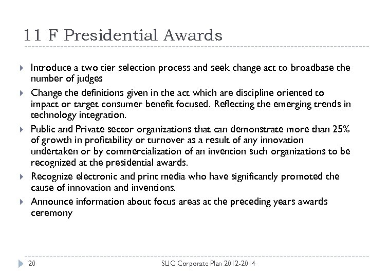 11 F Presidential Awards Introduce a two tier selection process and seek change act