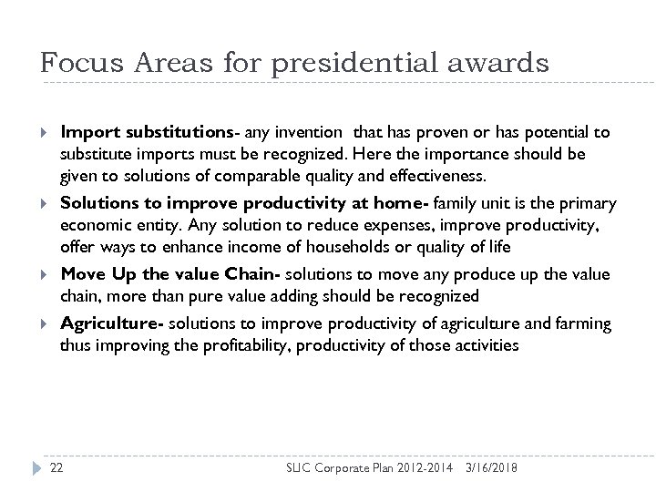 Focus Areas for presidential awards Import substitutions- any invention that has proven or has