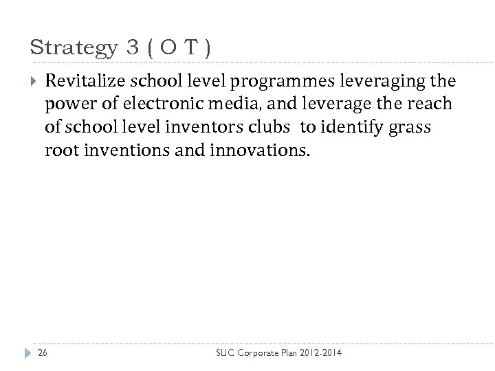 Strategy 3 ( O T ) Revitalize school level programmes leveraging the power of