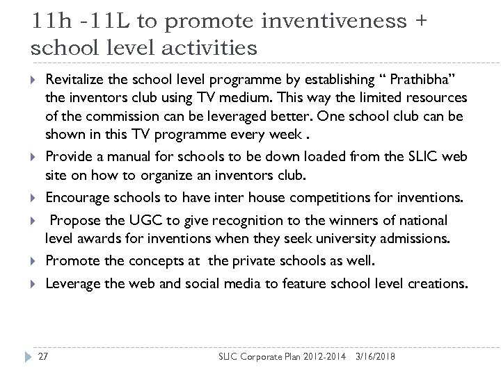 11 h -11 L to promote inventiveness + school level activities Revitalize the school