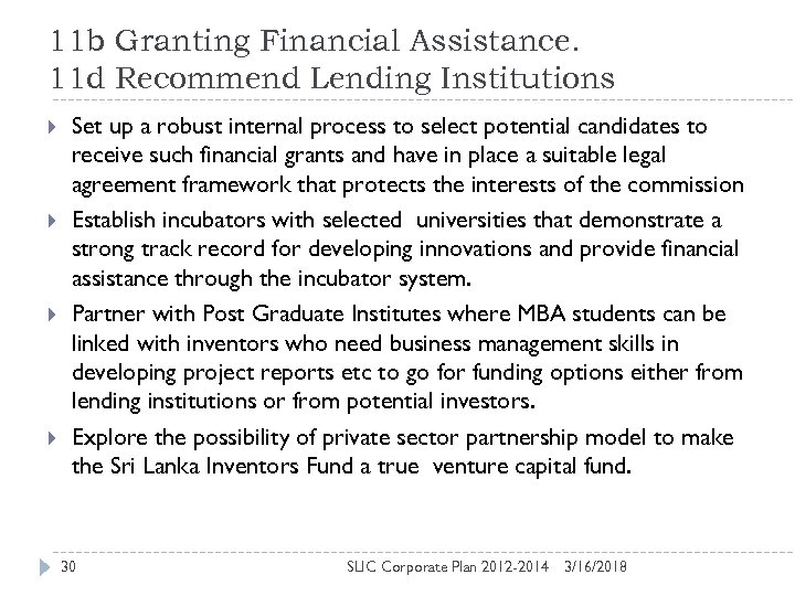 11 b Granting Financial Assistance. 11 d Recommend Lending Institutions Set up a robust