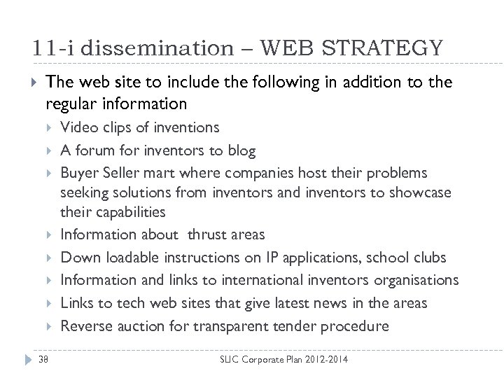 11 -i dissemination – WEB STRATEGY The web site to include the following in