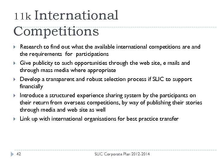 International Competitions 11 k Research to find out what the available international competitions are