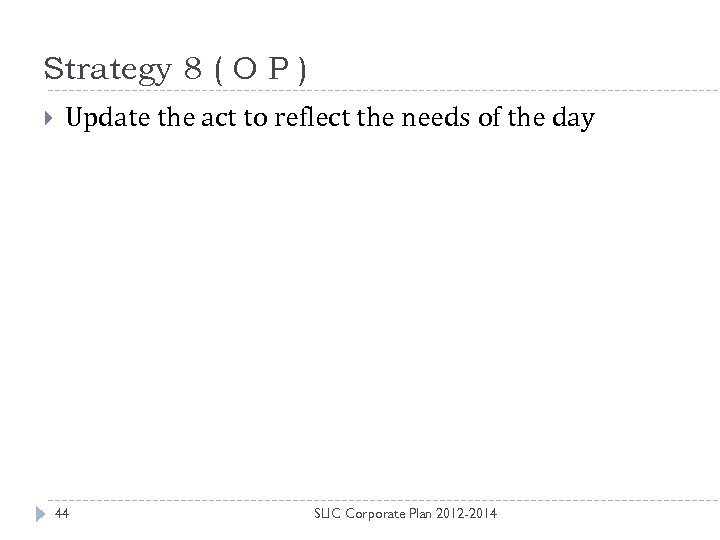 Strategy 8 ( O P ) Update the act to reflect the needs of