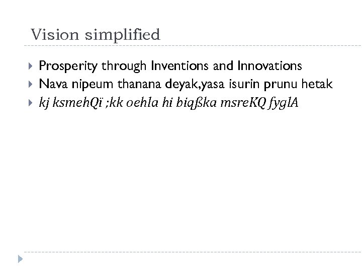 Vision simplified Prosperity through Inventions and Innovations Nava nipeum thanana deyak, yasa isurin prunu