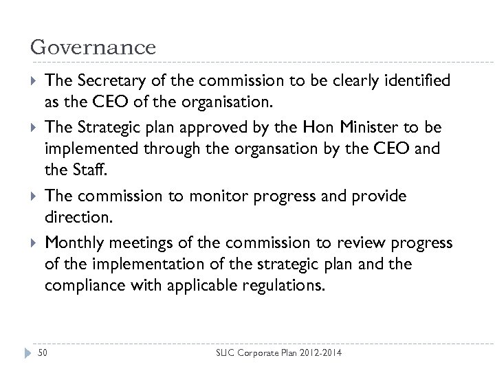 Governance The Secretary of the commission to be clearly identified as the CEO of