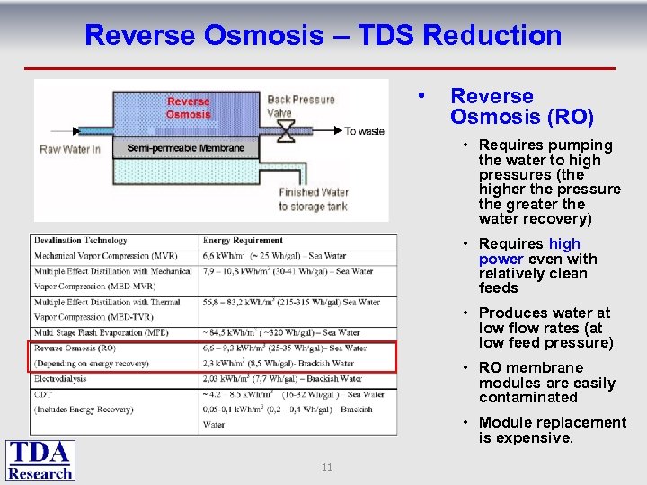 Reverse Osmosis – TDS Reduction • Reverse Osmosis (RO) • Requires pumping the water