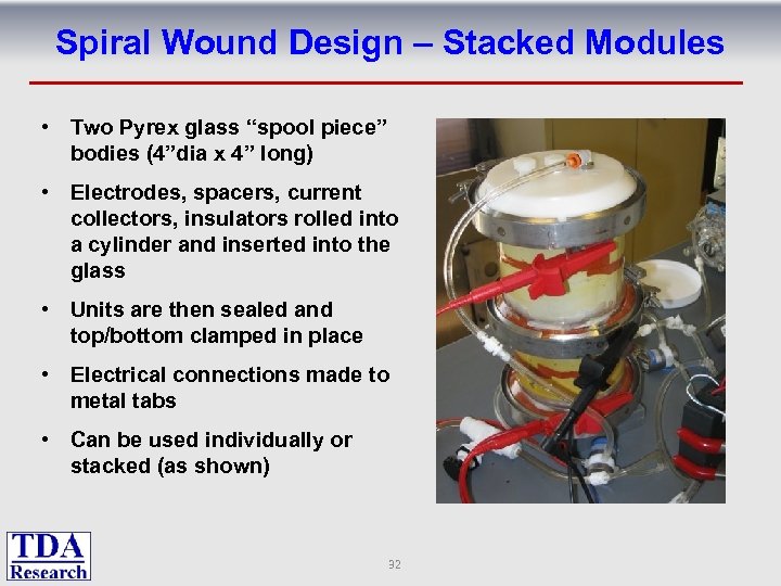 Spiral Wound Design – Stacked Modules • Two Pyrex glass “spool piece” bodies (4”dia