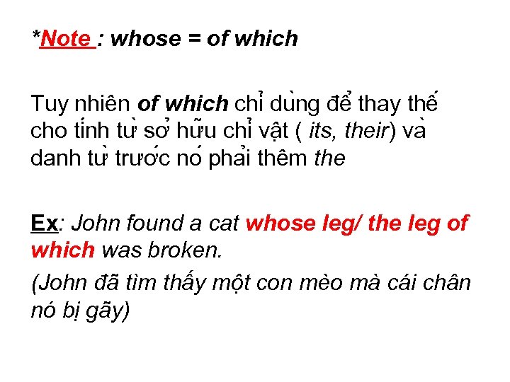 *Note : whose = of which Tuy nhiên of which chi du ng đê