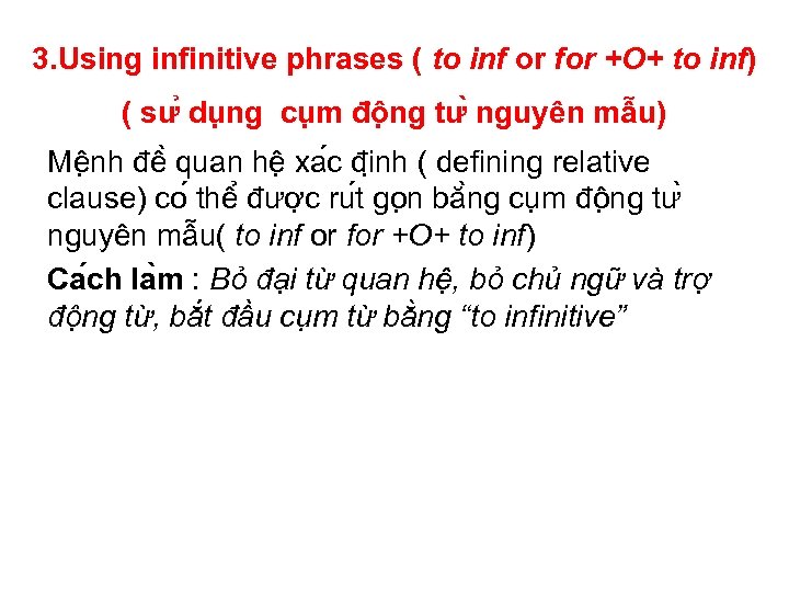 3. Using infinitive phrases ( to inf or for +O+ to inf) ( sư