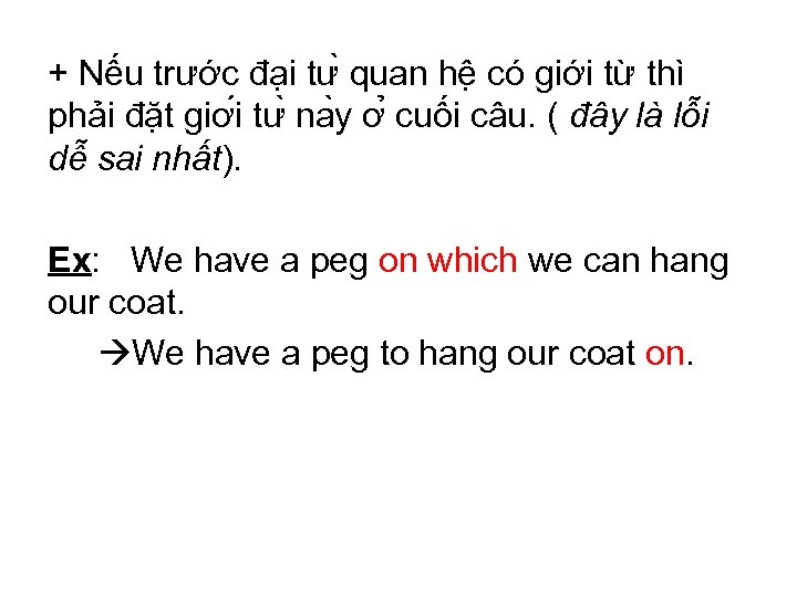 + Nếu trước đa i tư quan hê có giới từ thì phải đă