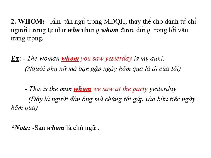 2. WHOM: la m tân ngư trong MĐQH, thay thê cho danh tư chi