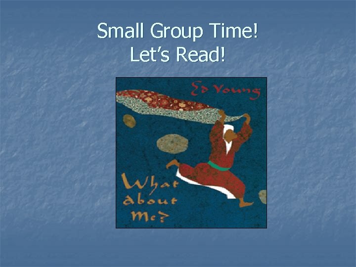 Small Group Time! Let’s Read! 