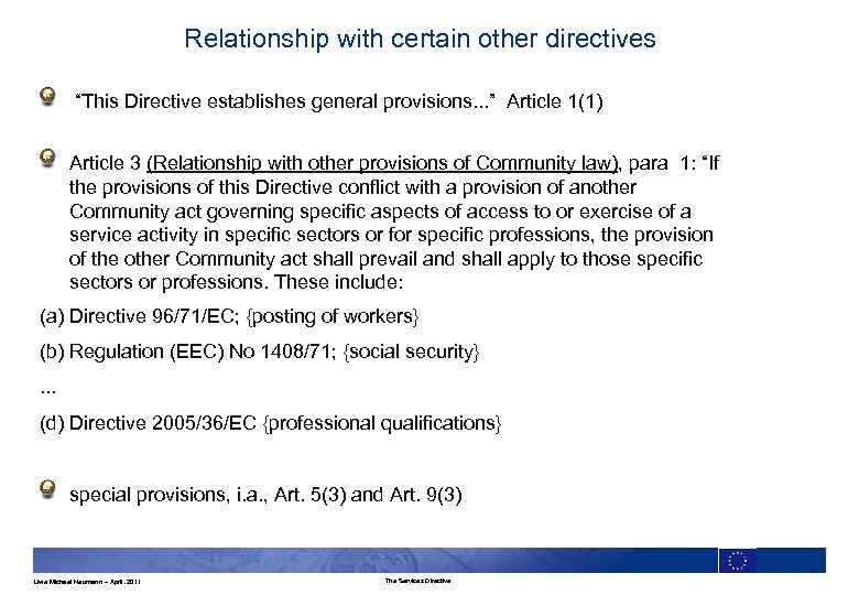 Relationship with certain other directives “This Directive establishes general provisions. . . ” Article