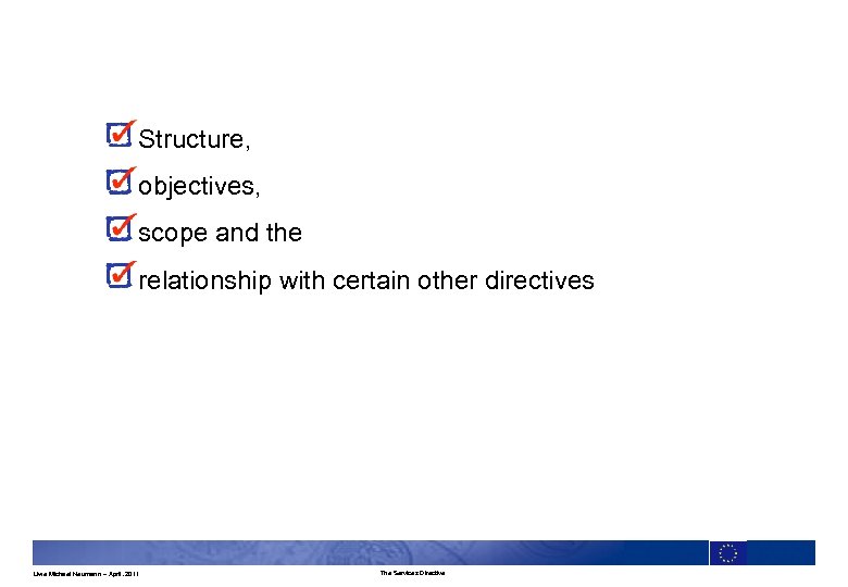 Structure, objectives, scope and the relationship with certain other directives Uwe Michael Neumann –