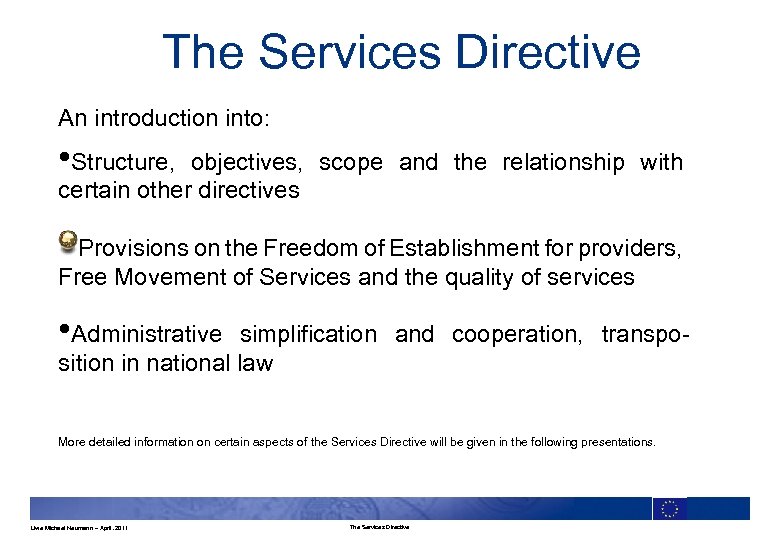 The Services Directive An introduction into: • Structure, objectives, scope and the relationship with