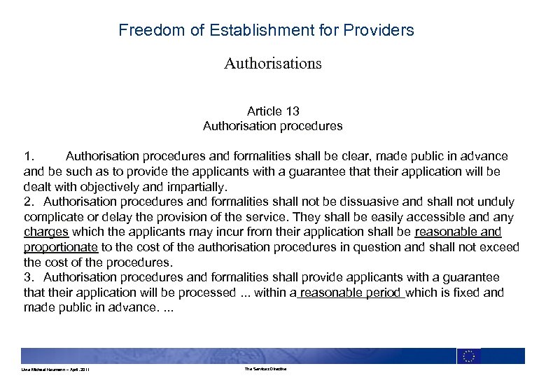 Freedom of Establishment for Providers Authorisations Article 13 Authorisation procedures 1. Authorisation procedures and