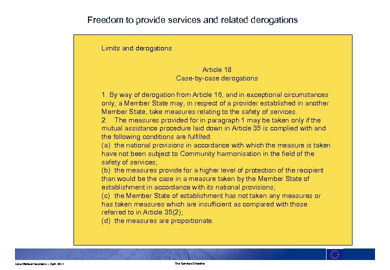 Freedom to provide services and related derogations Limits and derogations Article 18 Case-by-case derogations
