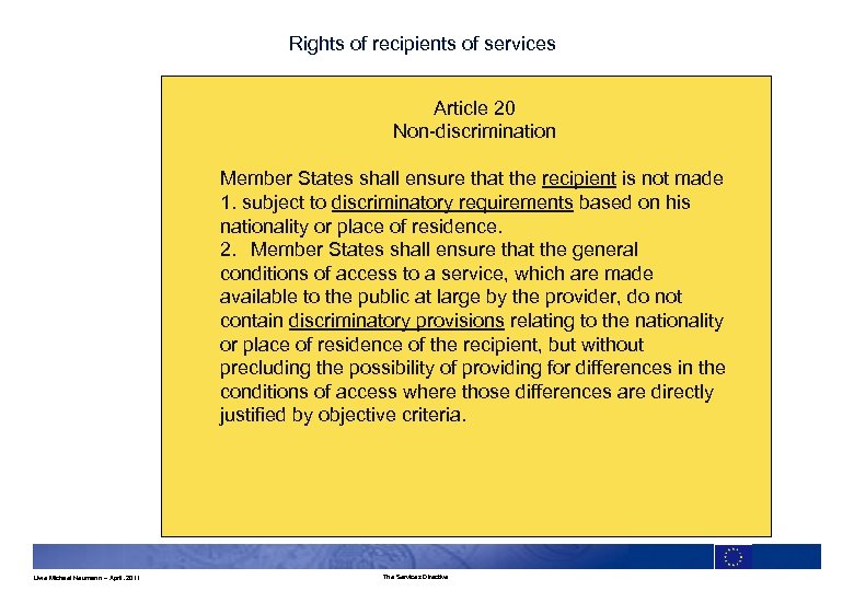 Rights of recipients of services Article 20 Non-discrimination Member States shall ensure that the