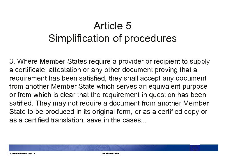 Article 5 Simplification of procedures 3. Where Member States require a provider or recipient