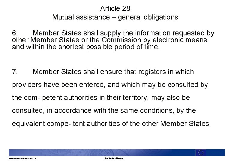 Article 28 Mutual assistance – general obligations 6. Member States shall supply the information