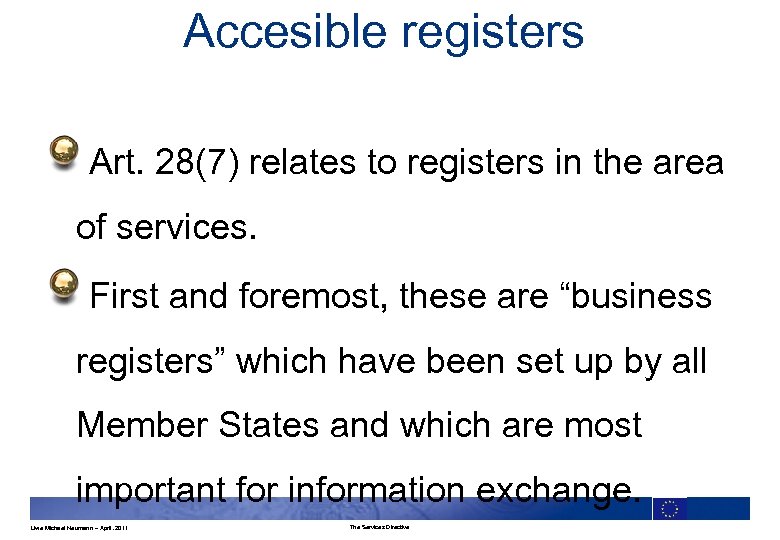 Accesible registers Art. 28(7) relates to registers in the area of services. First and
