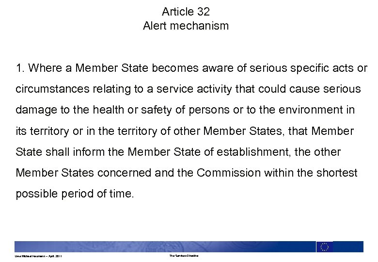 Article 32 Alert mechanism 1. Where a Member State becomes aware of serious specific
