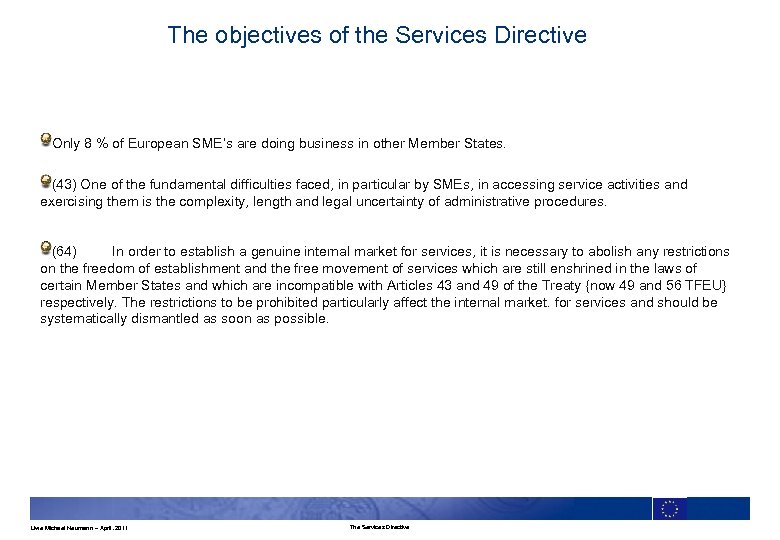 The objectives of the Services Directive Only 8 % of European SME’s are doing