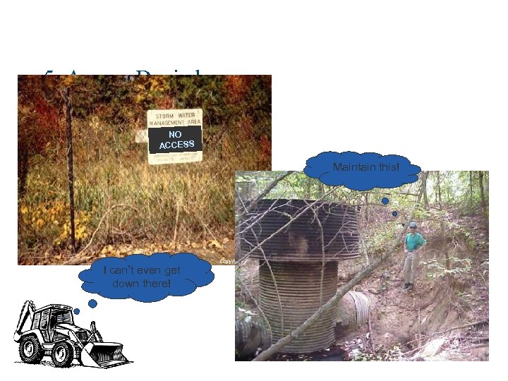 5. Access Denied NO ACCESS Maintain this! I can’t even get down there! 