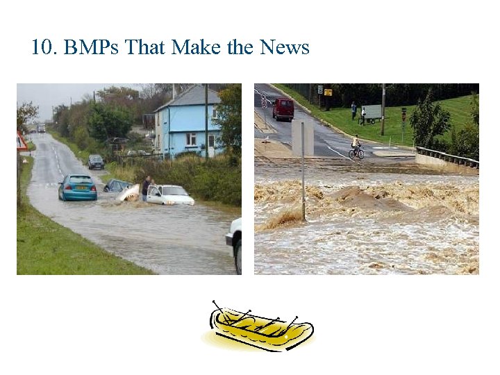 10. BMPs That Make the News 