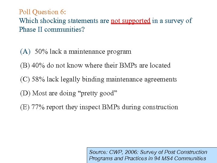 Poll Question 6: Which shocking statements are not supported in a survey of Phase