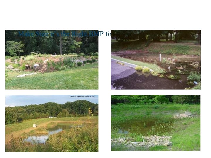 Make Sure it’s the Right BMP for the Site 