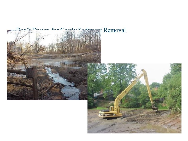 Don’t Design for Costly Sediment Removal 
