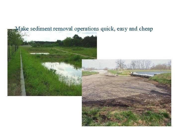 Make sediment removal operations quick, easy and cheap 
