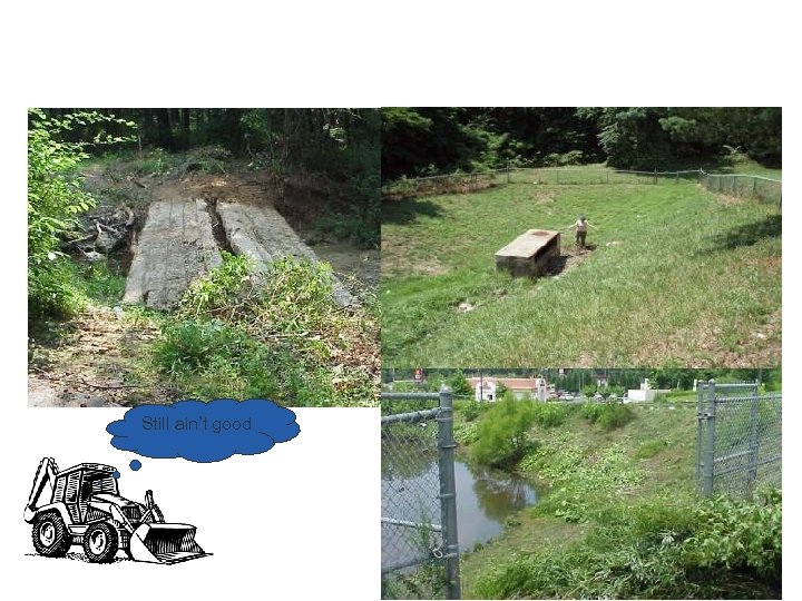 No access – No Mow - No Maintenance Still ain’t good 