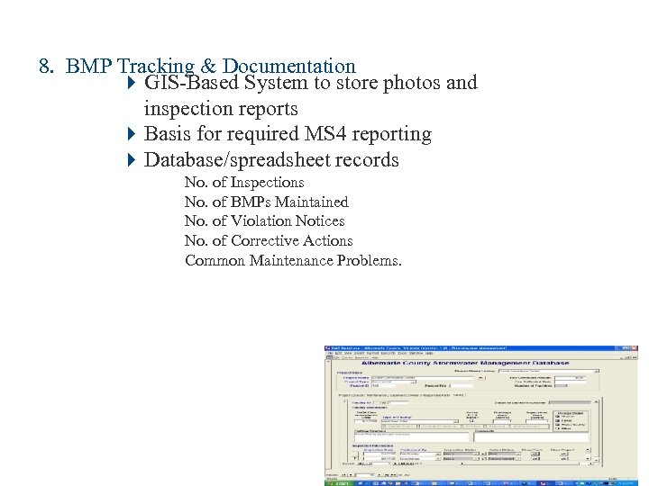 8. BMP Tracking & Documentation 4 GIS-Based System to store photos and inspection reports