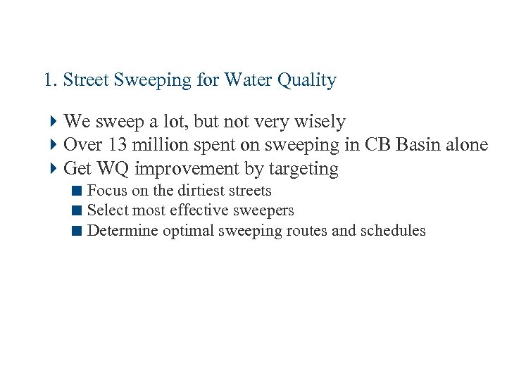 1. Street Sweeping for Water Quality 4 We sweep a lot, but not very