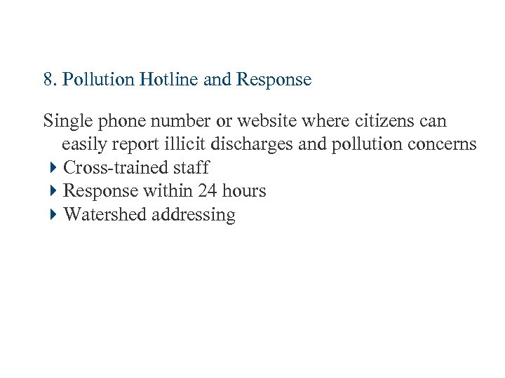 8. Pollution Hotline and Response Single phone number or website where citizens can easily
