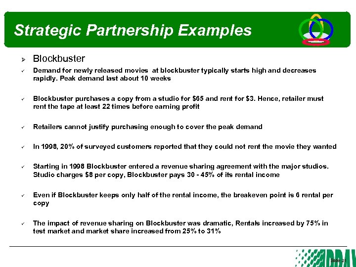 Strategic Partnership Examples Ø Blockbuster Demand for newly released movies at blockbuster typically starts