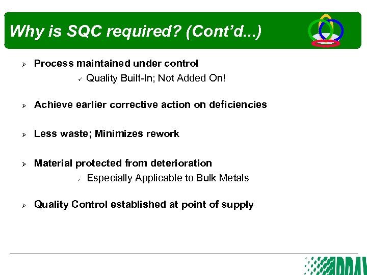 Why is SQC required? (Cont’d. . . ) Ø Process maintained under control Quality