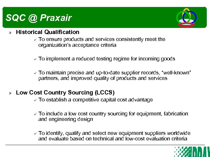 SQC @ Praxair Ø Historical Qualification Ø To ensure products and services consistently meet