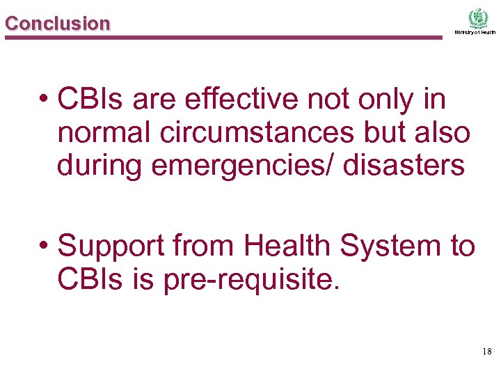 Conclusion Ministry of Health • CBIs are effective not only in normal circumstances but