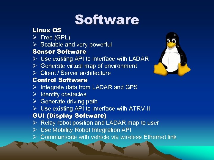 Software Linux OS Ø Free (GPL) Ø Scalable and very powerful Sensor Software Ø